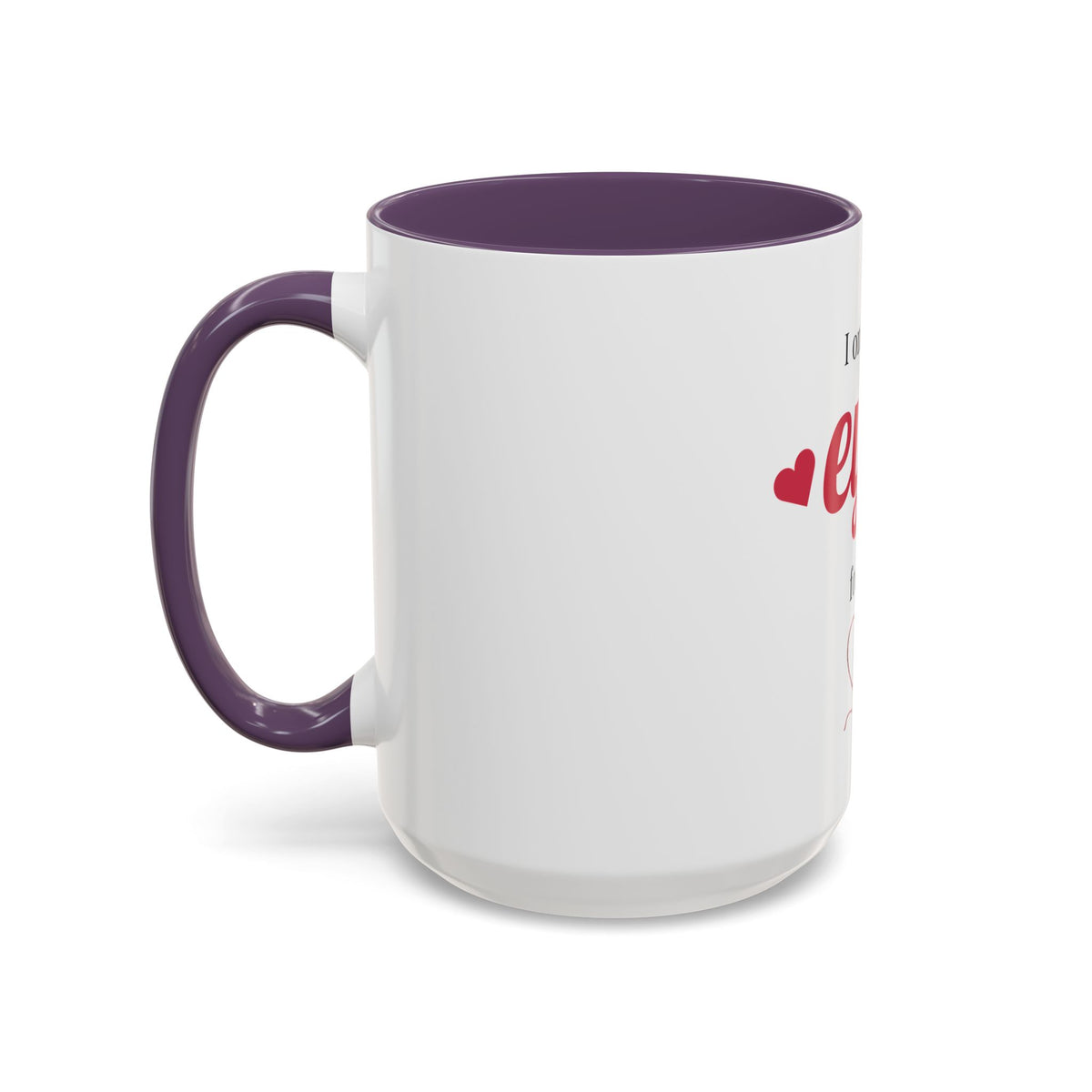 I Only Have Eyes For You mug | Accent Coffee Mug 11oz 15oz