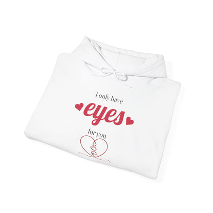 Hoodie — I Only Have Eyes for You Romantic Heart Graphic