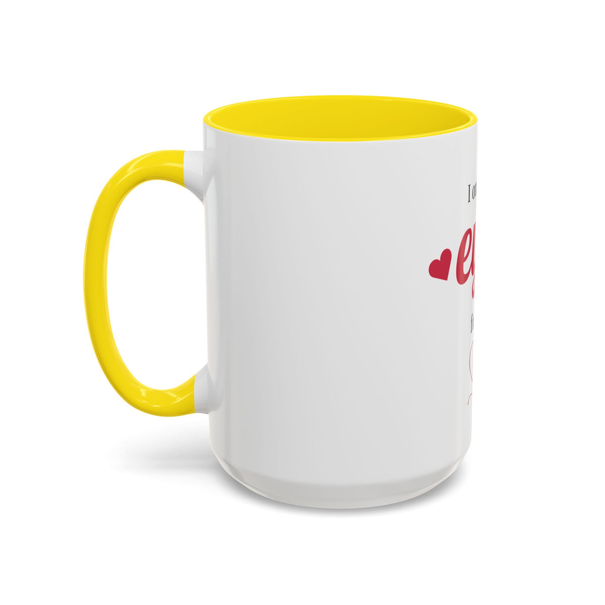 I Only Have Eyes For You mug | Accent Coffee Mug 11oz 15oz