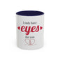 I Only Have Eyes For You mug | Accent Coffee Mug 11oz 15oz