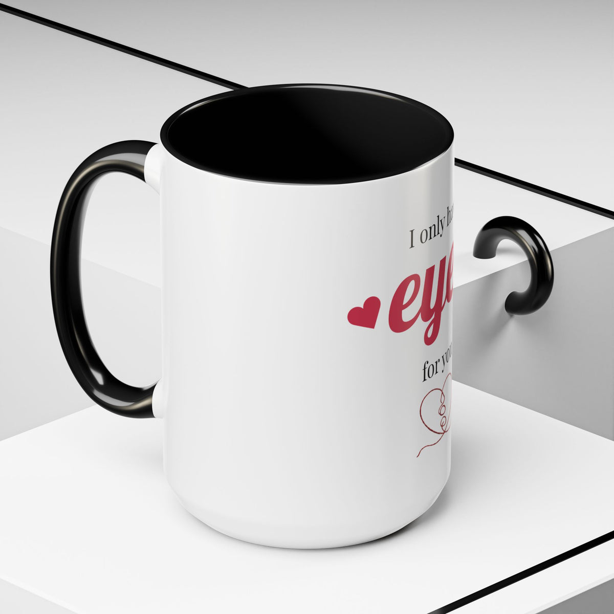 I Only Have Eyes For You mug | Accent Coffee Mug 11oz 15oz