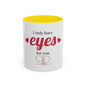 I Only Have Eyes For You mug | Accent Coffee Mug 11oz 15oz