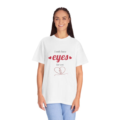 T-Shirt — "I Only Have Eyes For You" Heart Graphic Romantic Tee