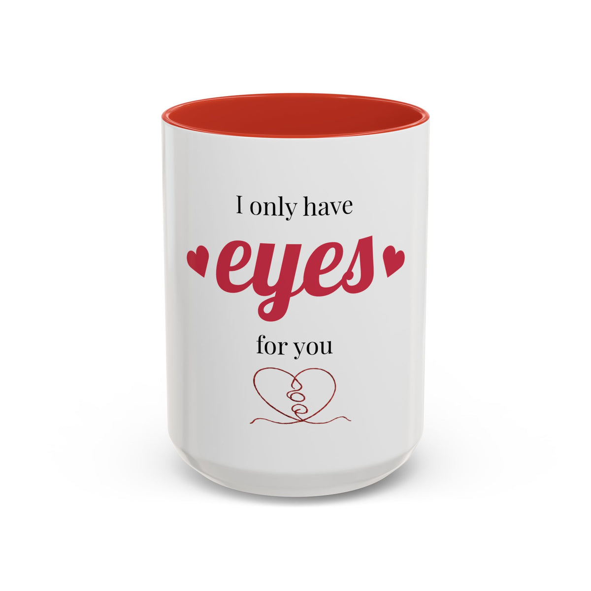 I Only Have Eyes For You mug | Accent Coffee Mug 11oz 15oz