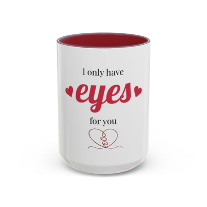 I Only Have Eyes For You mug | Accent Coffee Mug 11oz 15oz